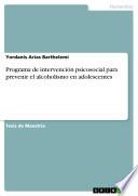 Programa de intervención psicosocial para prevenir el alcoholismo en adolescentes