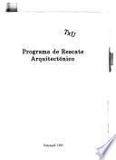 Programa de rescate arquitectonico : proyectos : casa verde, capilla y hospicio corazon de jesus, banco territorial