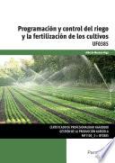 Programación y control del riego y la fertilización de los cultivos