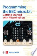 Programming the BBC micro:bit: Getting Started with MicroPython