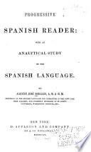 Progressive Spanish Reader, with an Analytical Study of the Spanish Language