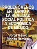 Prolegómenos en torno a la realidad social, política y económica de México