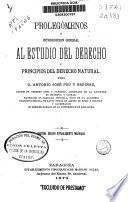 Prolegómenos o introducción general al estudio del derecho y principios del derecho natural