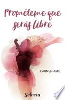 Prométeme que serás libre
