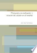 Promoción a la motivación y vocación del celador en el hospital