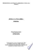 Promoción de la lectura en la biblioteca y en el aula: Juega la palabra: poesía