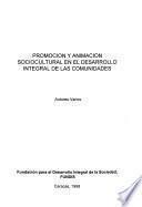 Promoción y animación sociocultural en el desarrollo integral de las comunidades
