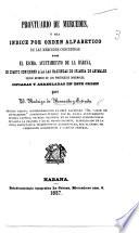 Prontuario de Mercedes, ó sea indice por orden alfabetico de las mercedes concedidas por el Escmo. Ayuntamiento de la Habana, en cuanto concierne a las haciendas de crianza de animales ... copiadas y arregladas ... por D. R. de Bernardo y Estrada