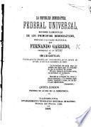Propaganda democrática. La Republica democrática federal universal, nociones elementales de los principios democraticos ... Segunda edicion, precedida de un prólogo por E. Castelar