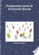 Propuestas hacia la Evoluciòn Social