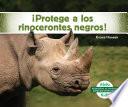 ¡Protege a los rinocerontes negros! (Help the Black Rhinoceros)