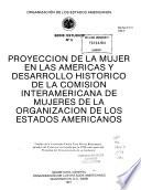 Proyección de la mujer en las Américas y desarrollo histórico de la Comisión Interamericana de Mujeres de la Organización de los Estados Americanos