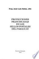 Proyecciones franciscanas en los sellos postales del Paraguay