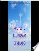 PROYECTO BLUE BEAM DEVELADO