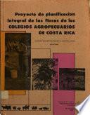 Proyecto de Planificación Integral De Las Fincas De Los Colegios Agropecuarios De Costa Rica. Guácimo