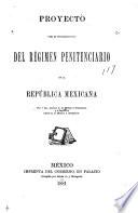 Proyecto para el establecimiento del régimen penitenciario en la República Mexicana