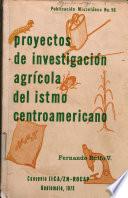 Proyectos de Investigacion Agricola Del Istmo Centroamericano