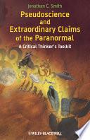 Pseudoscience and Extraordinary Claims of the Paranormal