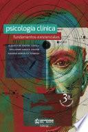 Psicología clínica. Fundamentos Existenciales. 3a Edición