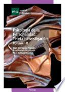 PSICOLOGÍA DE LA PERSONALIDAD: TEORÍA E INVESTIGACIÓN. VOLUMEN II