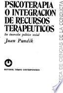 Psicoterapia o integración de recursos terapéuticos