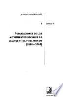 Publicaciones de los movimientos sociales de la Argentina y del mundo, 1890-2005