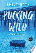 Pucking Wild - Étincelles sur la glace - e-book