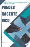 Puedes Hacerte Rico - Mentalidad monetaria para tener éxito