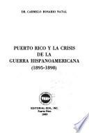 Puerto Rico y la crisis de la Guerra Hispanoamericana (1895-1898)