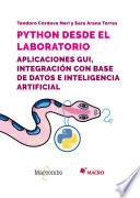 Python desde el laboratorio. Aplicaciones GUI, integración con base de datos e inteligencia artificial