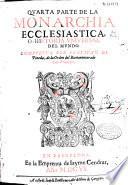 Quarta parte de la monarchia ecclesiastica o Historia vniuersal del mundo