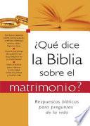 ¿Qué dice la Biblia sobre el matrimonio?