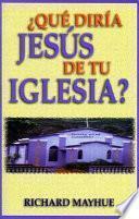 Que Diria Jesus de Tu Iglesia?