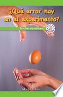 ¿Qué error hay en el experimento?: Resolver el problema (What's Wrong with the Experiment?: Fixing a Problem)