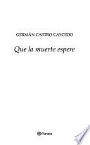 Que la muerte espere