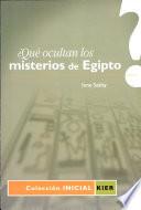 Que Ocultan Los Misterios De Egipto?/ What Do the Mysteries of Egypt Conceal?