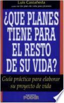 Qué planes tiene para el resto de su vida?