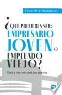 ¿Qué prefieres ser: empresario joven o empleado viejo?