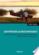 ¿Qué protegen las áreas protegidas?