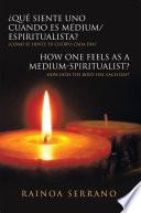 ¿Qué siente uno cuando es Médium/Espiritualista? / How one feels as a Medium-Spiritualist?