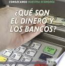 ¿Qué Son el Dinero y Los Bancos? (What Are Money and Banks?)