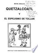 Quetzalcóatl y el espejismo de Tollan