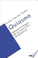 Quiasma, Metapsicología de mi posición terapéutica.