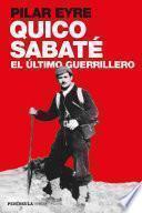 Quico Sabaté, el último guerrillero