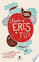 ¿Quién eres tú?: Descubre tu mayor tesoro: tú mismo