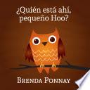 ¿Quién está ahí, Pequeño Hoo?