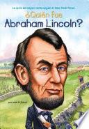 Quien Fue Abraham Lincoln? = Who Was Abraham Lincoln?