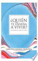 ¿Quién te enseña a vivir?