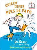 Quiero tener pies de pato (I Wish That I had Duck Feet (Spanish Edition)