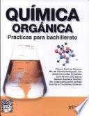 Química Orgánica: Practicas para bachillerato